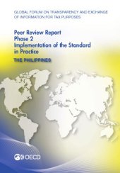 book Global forum on transparency and exchange of information for tax purposes peer reviews: Philippines 2013 : phase 2: implementation of the standard in practice.