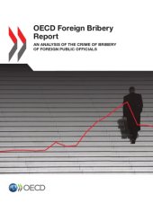 book OECD foreign bribery report : an analysis of the crime of bribery of foreign public officials.