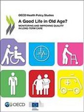 book Good life in old age? : Monitoring and improving quality in long-term care oecd health policy studies.