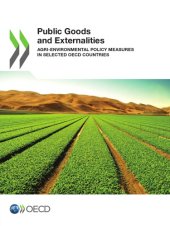 book Public Goods and Externalities : Agrienvironmental Policy Measures in Selected OECD Countries.