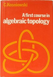 book A First Course in Algebraic Topology