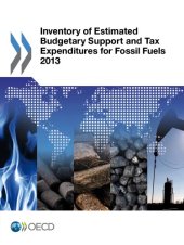 book Inventory of estimated budgetary support and tax expenditures for fossil fuels 2013.