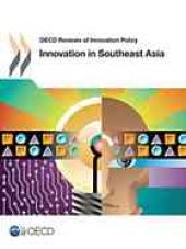 book OECD Reviews of Innovation Policy Innovation in Southeast Asia.