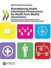 book Strengthening health information infrastructure for health care quality governance : good practices, new opportunities and data privacy protection challenges