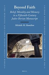 book Beyond Faith: Belief, Morality and Memory in a Fifteenth-Century Judeo-Iberian Manuscript