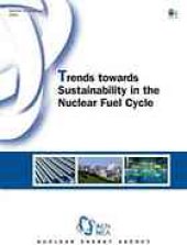 book Trends Towards Sustainability in the Nuclear Fuel Cycle.