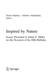 book Inspired by Nature. Essays presented to Julian F. Miller