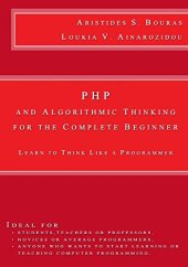 book PHP and Algorithmic Thinking for the Complete Beginner: Learn to Think Like a Programmer