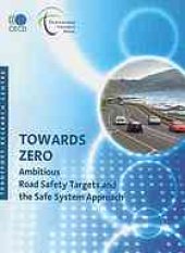 book Towards zero : Ambitious road safety targets and the safe system approach