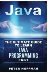 book Java: The Ultimate Guide to Learn Java and Python Programming