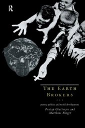 book The Earth Brokers: Power, Politics and World Development