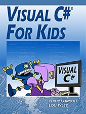 book Visual C# For Kids: A Step by Step Computer Programming Tutorial