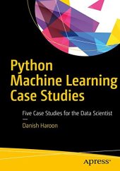 book Python Machine Learning Case Studies: Five Case Studies for the Data Scientist