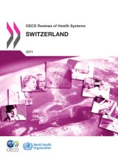 book OECD reviews of health systems : Switzerland : 2011