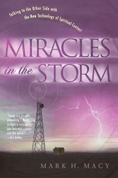 book Miracles in the Storm: Talking to the Other Side with the New Technology of Spiritual Contact