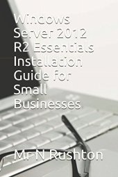 book Windows Server 2012 R2 Essentials Installation Guide for Small Businesses