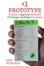 book The $1 Prototype: A Modern Approach to Mobile UX Design and Rapid Innovation for