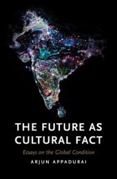 book The Future as Cultural Fact: Essays on the Global Condition