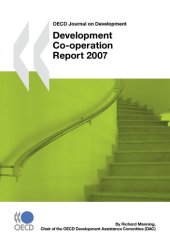 book Development co-operation report 2007 : efforts and policies of the members of the Development Assistance Committee