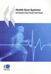 book Health care systems : efficiency and policy settings