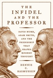 book The Infidel and the Professor: David Hume, Adam Smith, and the Friendship That Shaped Modern Thought