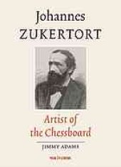 book Johannes Zukertort : artist of the chessboard