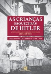 book As Crianças esquecidas de Hitler: a verdadeira história do programa Lebensborn