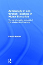 book Authenticity in and through Teaching in Higher Education: The transformative potential of the scholarship of teaching