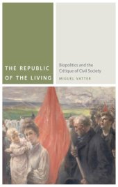 book The Republic of the Living: Biopolitics and the Critique of Civil Society