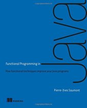 book Functional Programming in Java: How functional techniques improve your Java programs