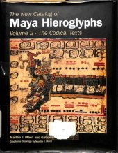 book The New Catalog of Maya Hieroglyphs, Volume Two: The Codical Texts