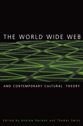 book The World Wide Web and Contemporary Cultural Theory: Magic, Metaphor, Power