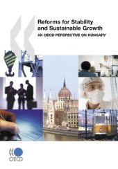 book Reforms for stability and sustainable growth : an OECD perspective on Hungary.