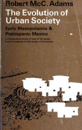 book The evolution of urban society : early Mesopotamia and prehispanic Mexico