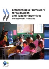 book Establishing a framework for evaluation and teacher incentives : considerations for Mexico