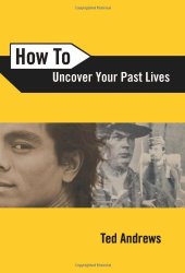 book How To Uncover Your Past Lives