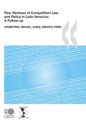 book Peer reviews of competition law and policy in Latin America : a follow-up : Argentina, Brazil, Mexico and Peru.