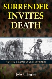 book Surrender Invites Death : Fighting the Waffen SS in Normandy