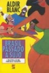 book Brasil passado a sujo: a trajetória de uma porrada de farsantes