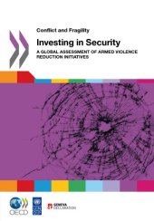 book Conflict and Fragility Investing in Security : a Global Assessment of Armed Violence Reduction Initiatives.