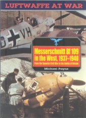 book Messerschmitt Bf 109 in the West, 1937–1940:  From the Spanish Civil War to the Battle of Britain