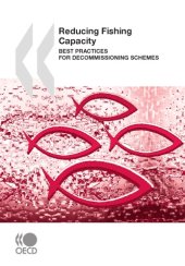 book Reducing fishing capacity : best practices for decommissioning schemes.