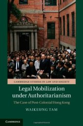 book Legal Mobilization under Authoritarianism: The Case of Post-Colonial Hong Kong