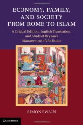 book Economy, Family, and Society from Rome to Islam: A Critical Edition, English Translation, and Study of Bryson’s Management of the Estate