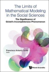 book The Limits of Mathematical Modeling in the Social Sciences: The Significance of Godel’s Incompleteness Phenomenon