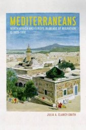 book Mediterraneans: North Africa and Europe in an Age of Migration, c. 1800–1900