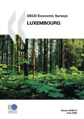 book OECD Economic Surveys : Luxembourg - Volume 2008 Issue 12.