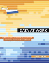 book Data at Work: Best practices for creating effective charts and information graphics in Microsoft Excel