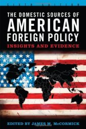 book The Domestic Sources of American Foreign Policy: Insights and Evidence