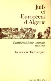 book Juifs et Européens d’Algérie: L’antisémitisme oranais (1892-1905)